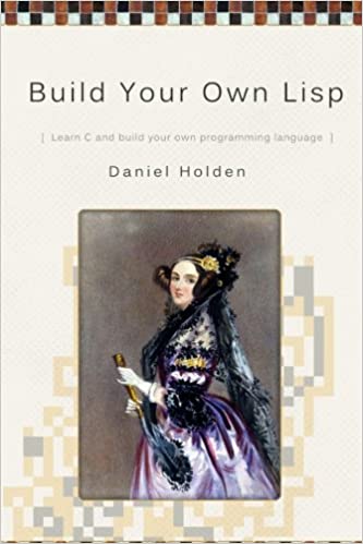 Book: How to build your own Lisp